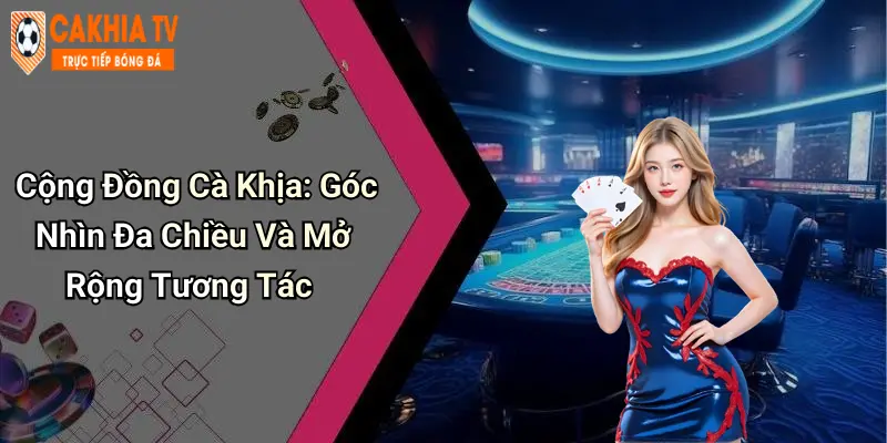Cộng Đồng Cà Khịa: Góc Nhìn Đa Chiều Và Mở Rộng Tương Tác