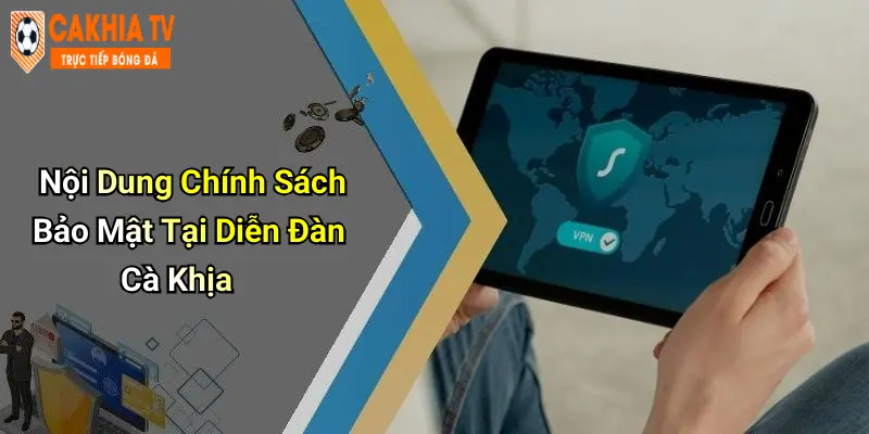 Nội Dung Chính Sách Bảo Mật Tại Diễn Đàn Cà Khịa